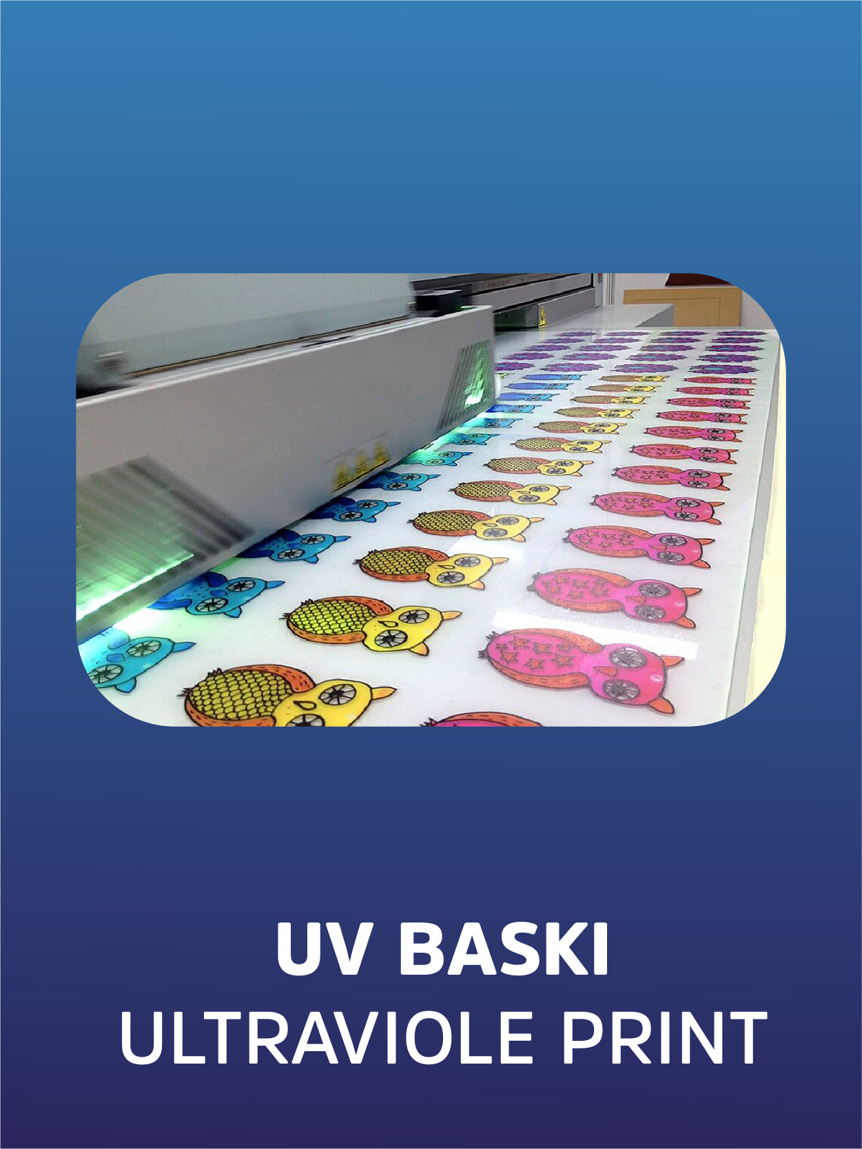 UV Baskı Ultraviole Print